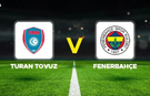 Fenerbahçe Azerbaycan'da Kazandı: Turan Tovuz'u 2-0 Yendi