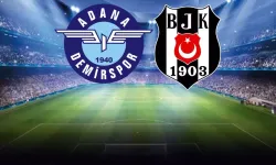 Adana Demirspor-Beşiktaş maçının ilk 11'leri belli oldu