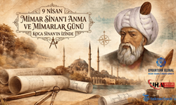 Uygurtürk Global'den 9 Nisan Mimar Sinan’ı Anma Ve Mimarlar Günü Mesajı