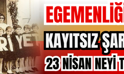 Egemenliğin Kayıtsız Şartsız Sahibi: 23 Nisan Neyi Temsil Ediyor?