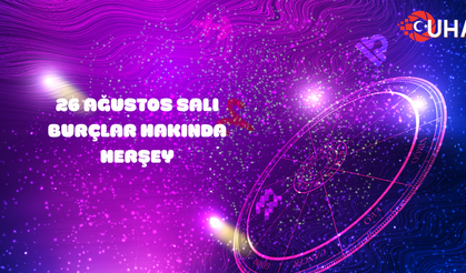 26 Ağustos 2025 Salı Günlük Burç Yorumları