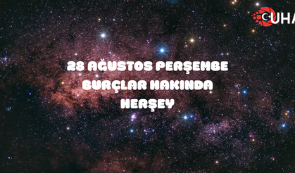 28 Ağustos 2025 Perşembe Günlük Burç Yorumları
