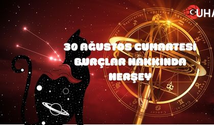 30 Ağustos 2025 Cumartesi Günlük Burç Yorumları
