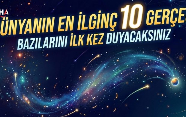 Dünyanın En İlginç 10 Gerçeği: Bazılarını İlk Kez Duyacaksınız