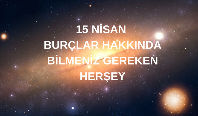 15 Nisan Salı Burç Yorumları