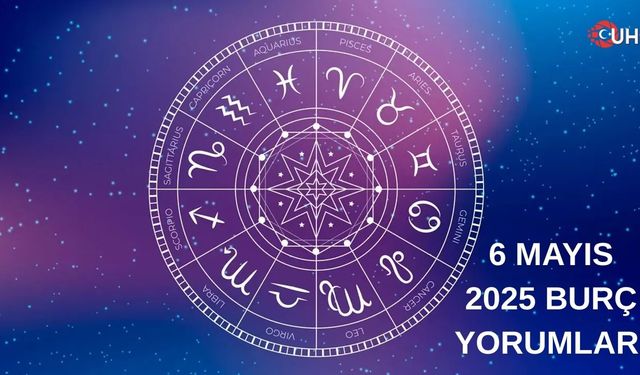 6 Mayıs 2025 Burç Yorumları: Duygusal Kararlar Ve Yeni Başlangıçlar Günü