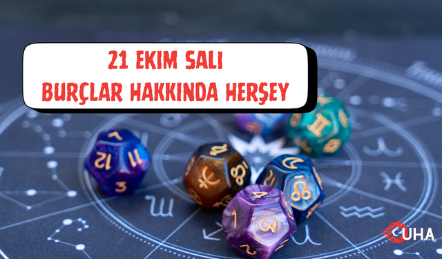 21 Ekim 2025 Salı Günlük Burç Yorumları