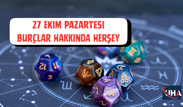 27 Ekim 2025 Pazartesi Günlük Burç Yorumları