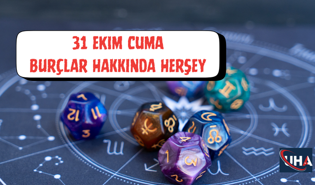 31 Ekim 2025 Cuma Günlük Burç Yorumları