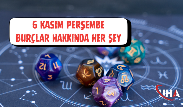 6 Kasım 2025 Perşembe  Günlük Burç Yorumları