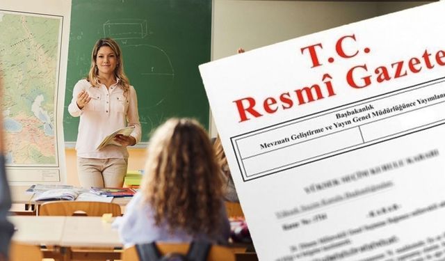 Öğretmenler İçin Atama Ve Yer Değiştirme Yönetmeliği Resmi Gazete’de