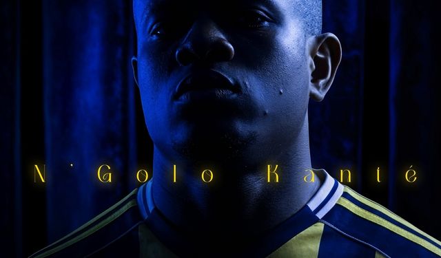 Fenerbahçe, N’Golo Kante’yi Kadrosuna Dahil Etti