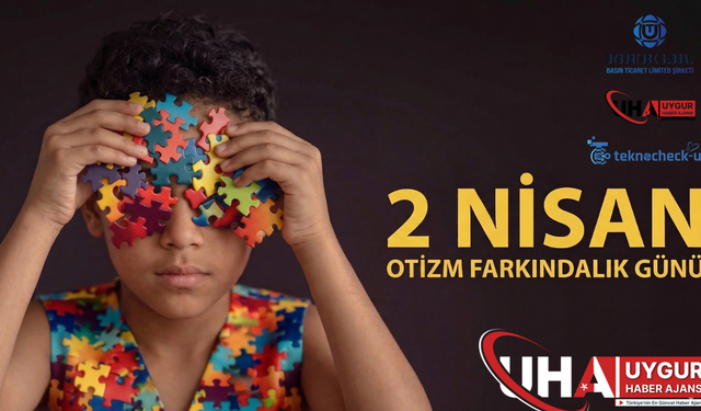 Uygurtürk Global Olarak Otizmin Farkındayız, Yanınızdayız!