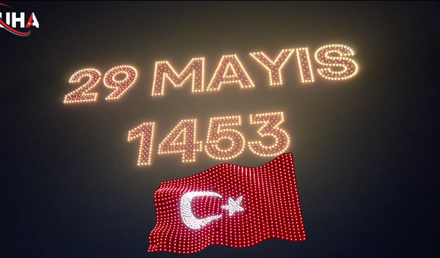 İstanbul'un Fethinin 573. Yılında Gökyüzünde Görsel Şölen