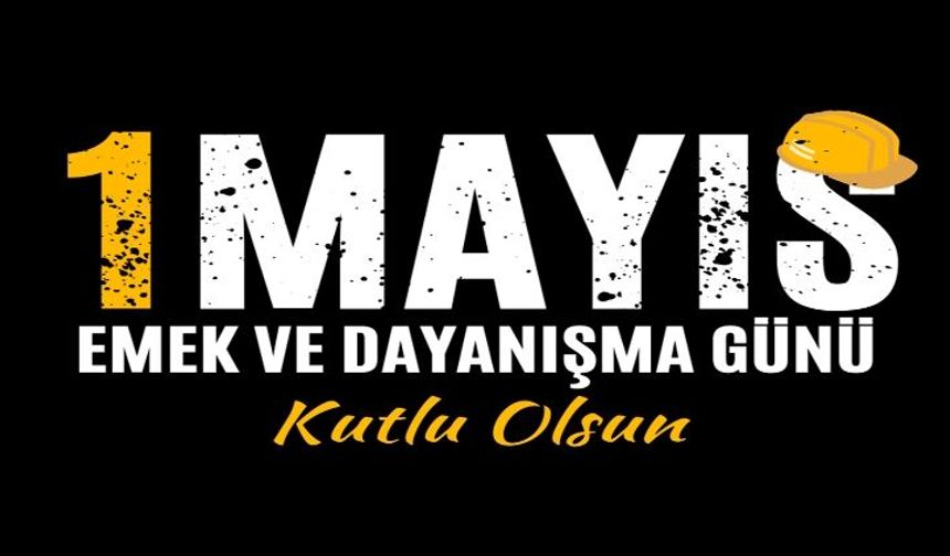 1 Mayıs: Emeğin, Dayanışmanın ve Umudun Meydanlardaki Sesi