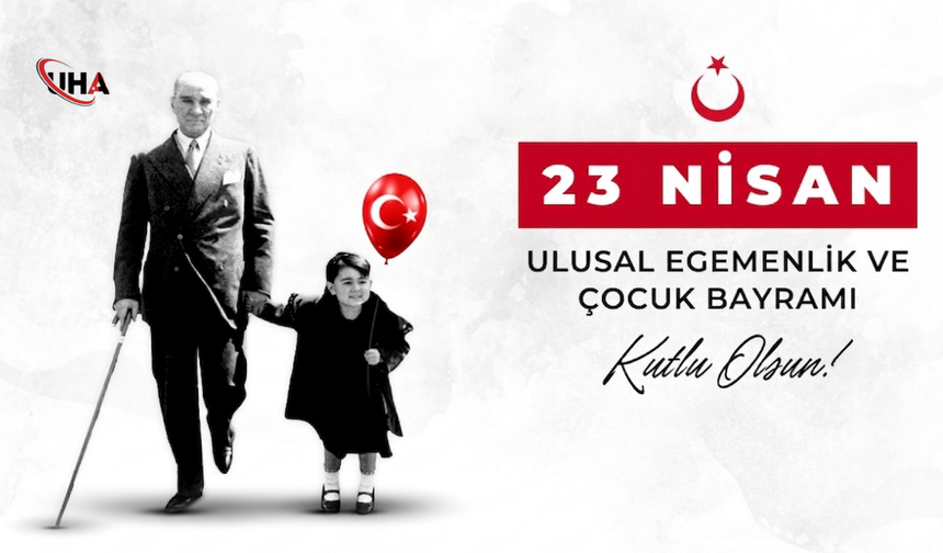 106 Yıllık Gurur: Atatürk’ün Çocuklara Mirası 23 Nisan