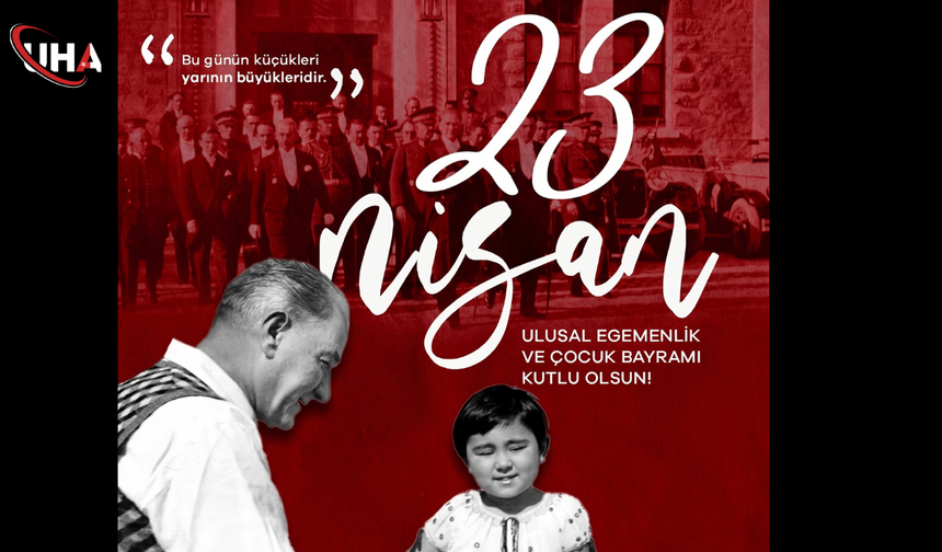 Milli İradenin Doğuşu: 23 Nisan’a Giden Tarihi Yolculuk