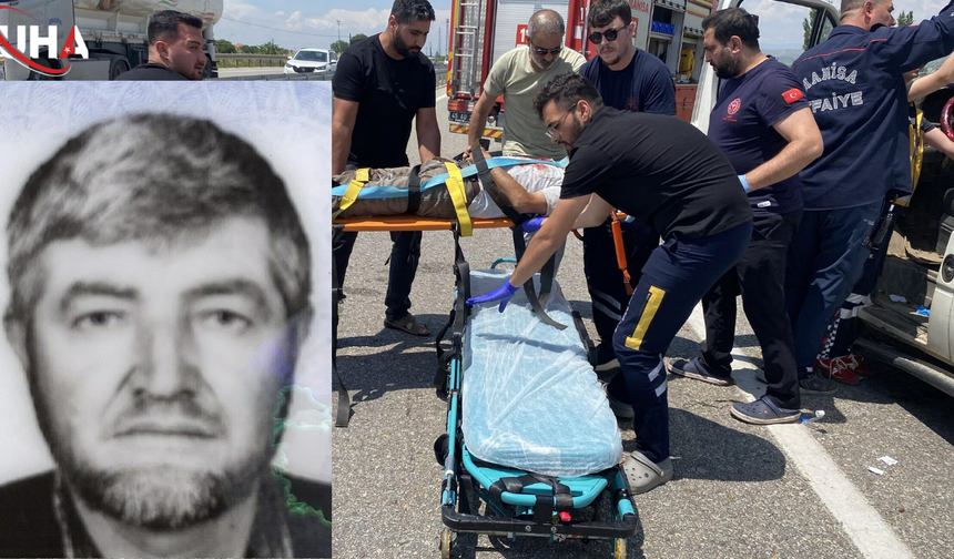 Manisa'daki Feci Kazada İki Çocuk Babası Can Verdi