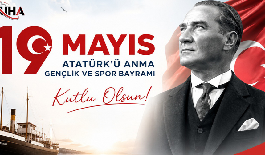 19 Mayıs Atatürk'ü Anma, Gençlik ve Spor Bayramı