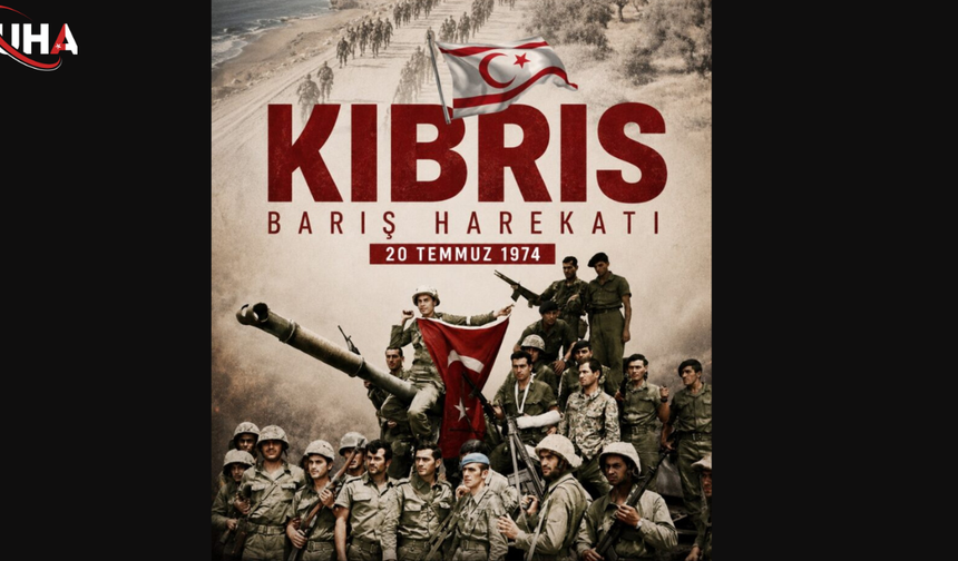 Kıbrıs Barış Harekâtı’nın 52. Yıl Dönümü: Bir Milletin Onur Mücadelesi
