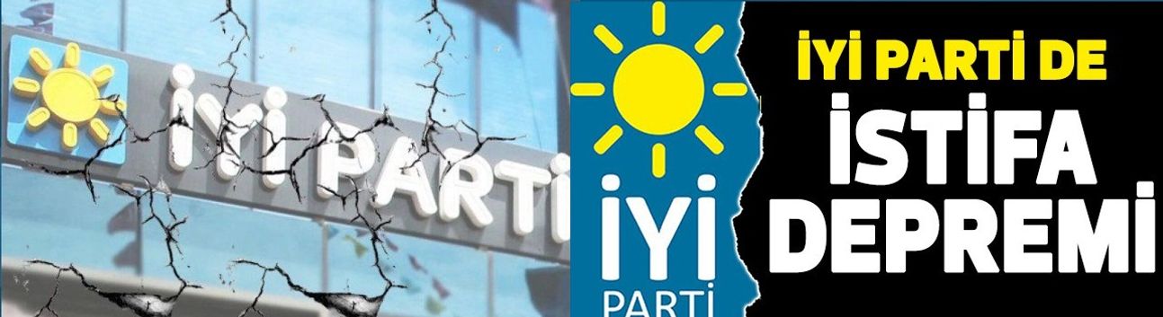 İYİ Parti'de istifa depremi sürüyor! İlçe yönetimi de düştü