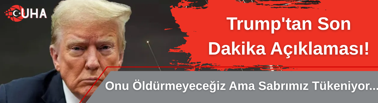 Trump'tan son dakika açıklaması: "Onu öldürmeyeceğiz ama sabrımız tükeniyor"
