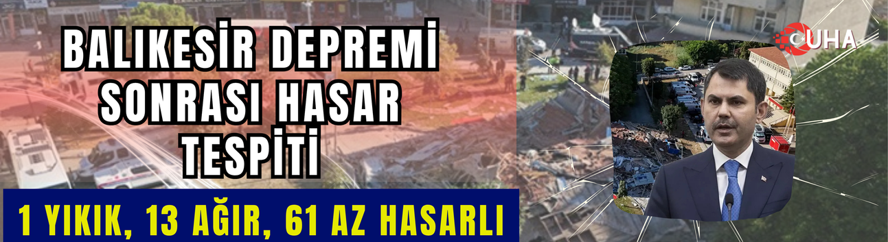 Balıkesir Depremi Sonrası Hasar Tespiti: 1 Yıkık, 13 Ağır, 61 Az Hasarlı
