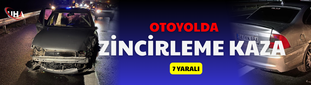 Otoyolda Zincirleme Trafik Kazası 7 Yaralı