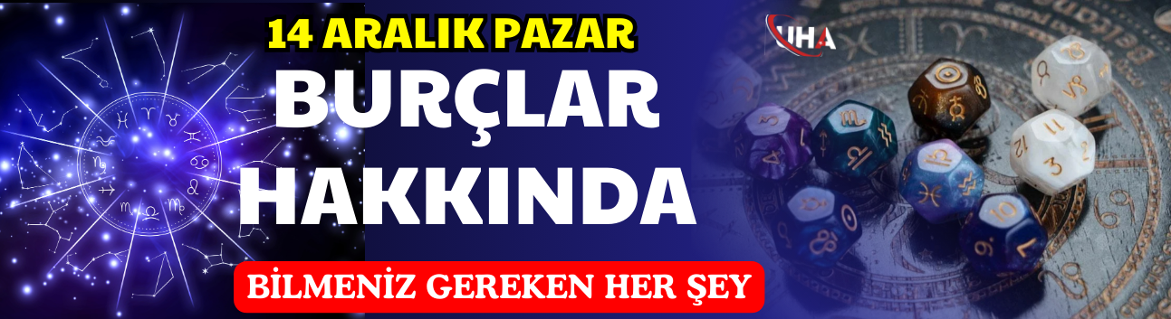 14 Aralık 2025 Günlük Burç Yorumları