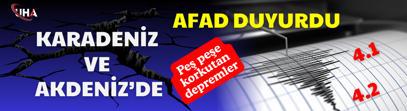 AFAD duyurdu: Peş peşe korkutan depremler!