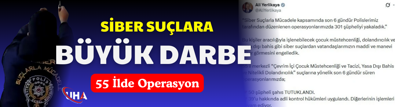 Siber Suçlara Büyük Darbe 55 İlde Operasyon
