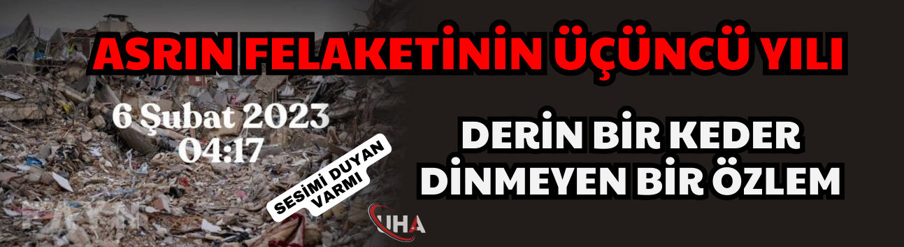 Asrın Felaketinin Üçüncü Yılı: Derin Bir Keder ve Dinmeyen Bir Özlem