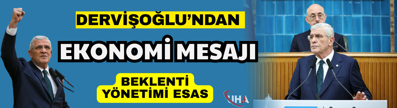 Dervişoğlu’ndan Ekonomi Mesajı: Beklenti Yönetimi Esas