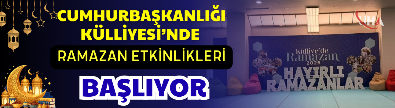 Cumhurbaşkanlığı Külliyesi’nde Ramazan Etkinlikleri Başlıyor