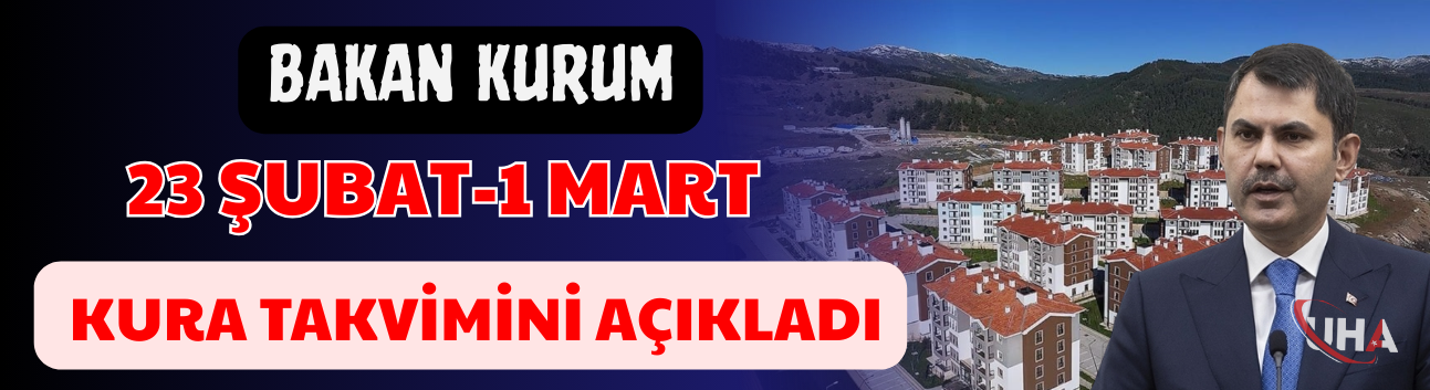 Bakan Kurum 23 Şubat-1 Mart Kura Takvimini Açıkladı