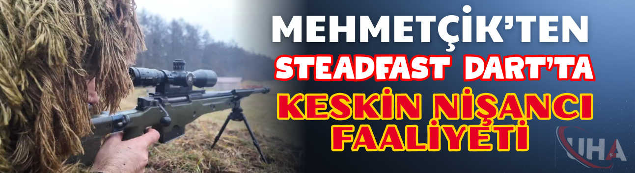 Mehmetçik’ten Steadfast Dart’ta Keskin Nişancı Faaliyeti