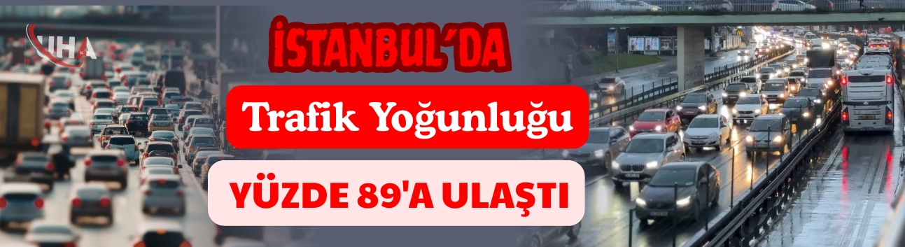 İstanbul’da Trafik Yoğunluğu Yüzde 89'a Ulaştı