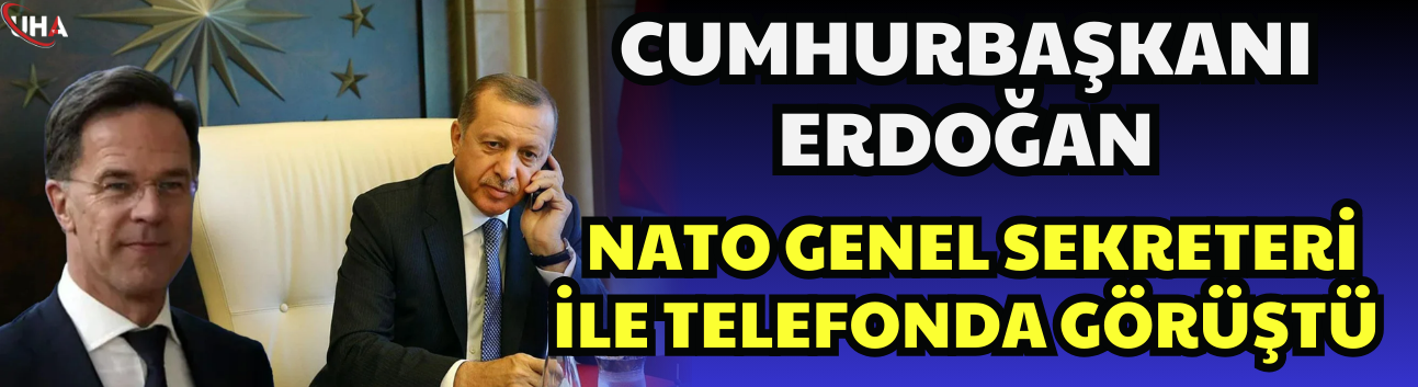 Cumhurbaşkanı Erdoğan, NATO Genel Sekreteri ile Telefonda Görüştü