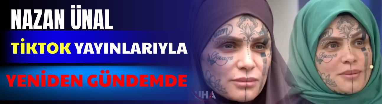 Nazan Ünal TikTok Yayınlarıyla Yeniden Gündemde