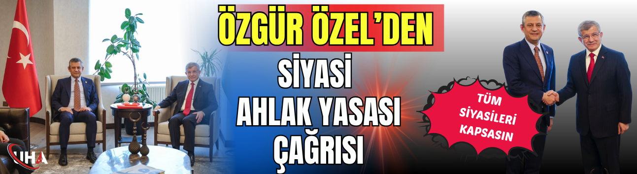 Özgür Özel’den Siyasi Ahlak Yasası Çağrısı: Tüm Siyasileri Kapsasın