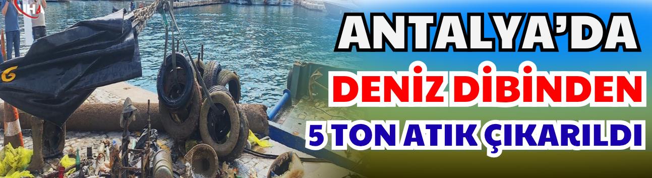 Antalya’da Deniz Dibinden 5 Ton Atık Çıkarıldı