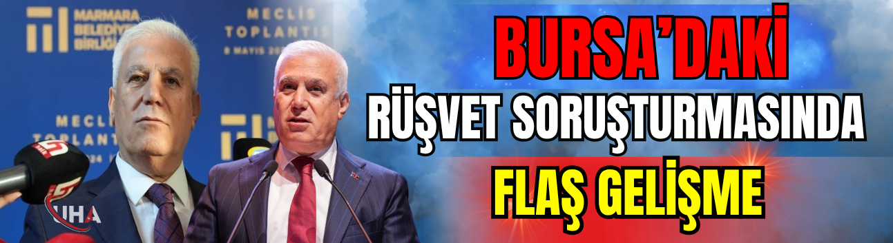 Bursa’daki Rüşvet Soruşturmasında Flaş Gelişme