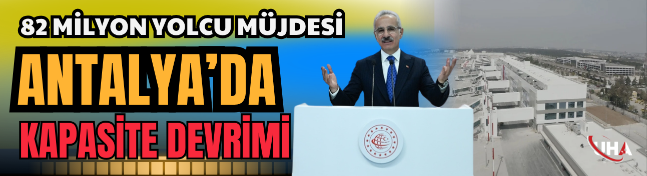 82 Milyon Yolcu Müjdesi: Antalya’da Kapasite Devrimi