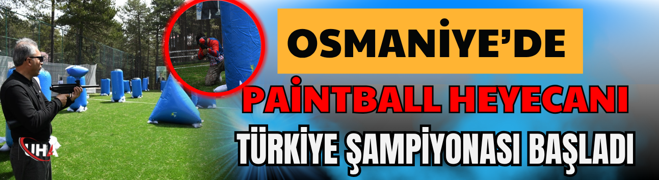 Osmaniye’de Paintball Heyecanı: Türkiye Şampiyonası Başladı