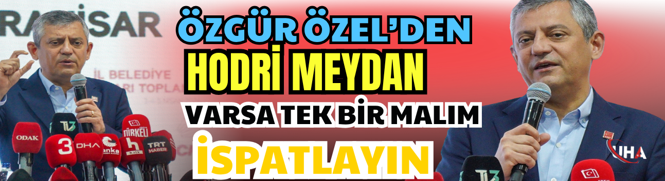 Özgür Özel: Türkiye Dışında Bir Tırnak Makasım Varsa İspatlayın