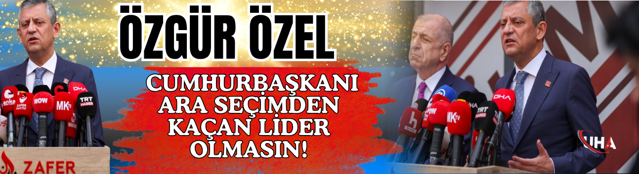 Özgür Özel: Cumhurbaşkanı Ara Seçimden Kaçan Lider Olmasın