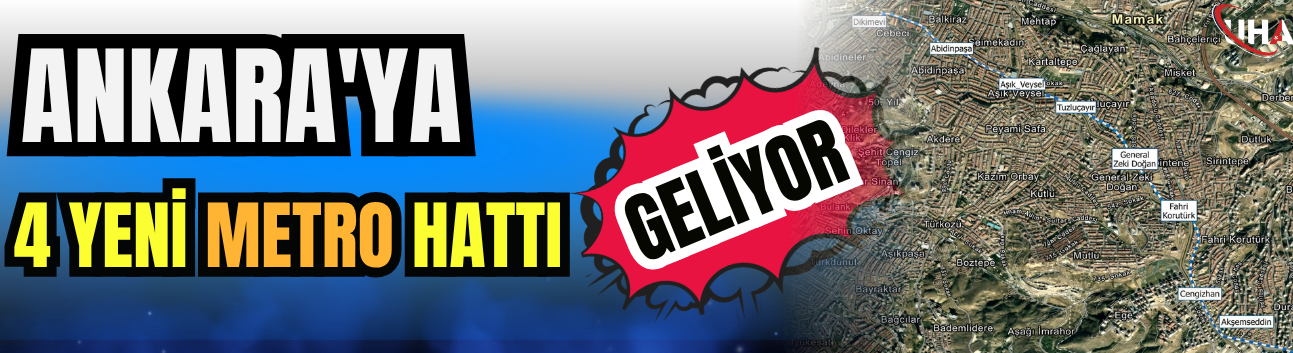 Ankara'ya 4 Yeni Metro Hattı Geliyor