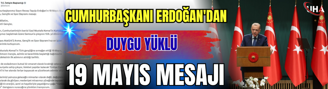 Cumhurbaşkanı Erdoğan'dan Duygu Yüklü 19 Mayıs Mesajı