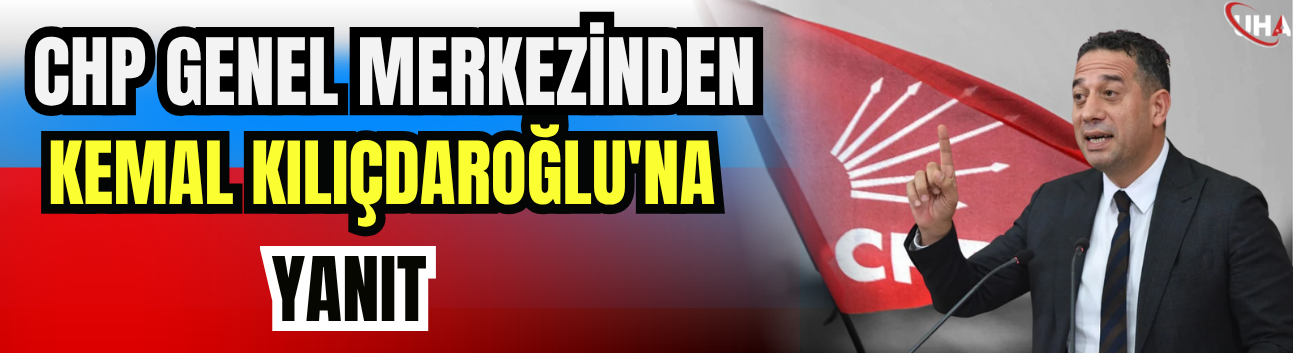 CHP Genel Merkezinden Kemal Kılıçdaroğlu'na Yanıt