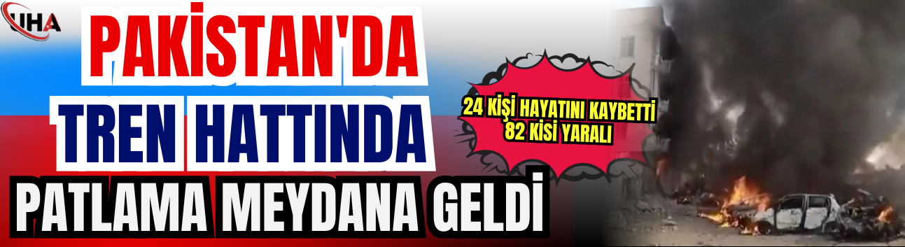 Pakistan'da Tren Hattında Patlama Meydana Geldi